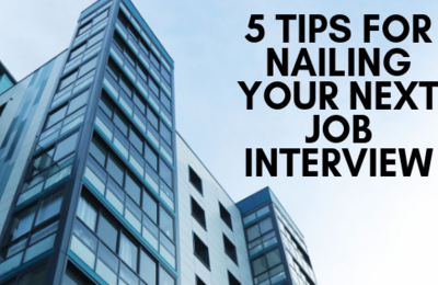 5 Tips For Nailing Your Next Job Interview